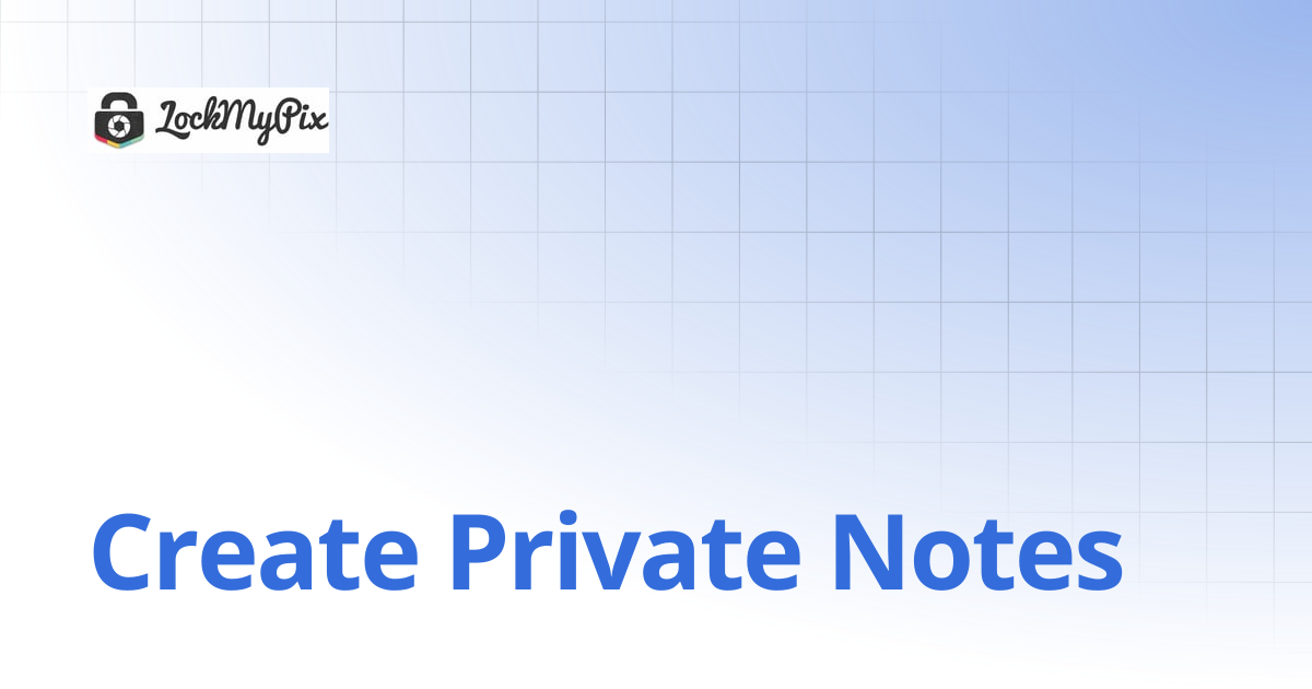 Create Private Notes | LockMyPix